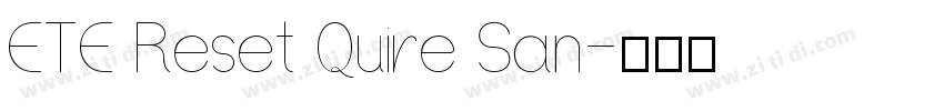 ETE Reset Quire San字体转换